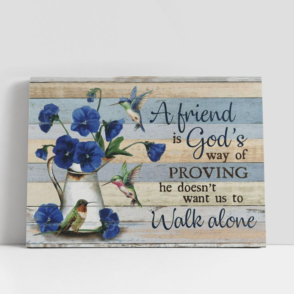 Christian Canvas Wall Art, Blue Pansy Hummingbird A Friend Is God’s Way Of Proving Canvas Poster Christian Canvas Wall Art, Blue Pansy Hummingbird A Friend Is God’s Way Of Proving Canvas Poster