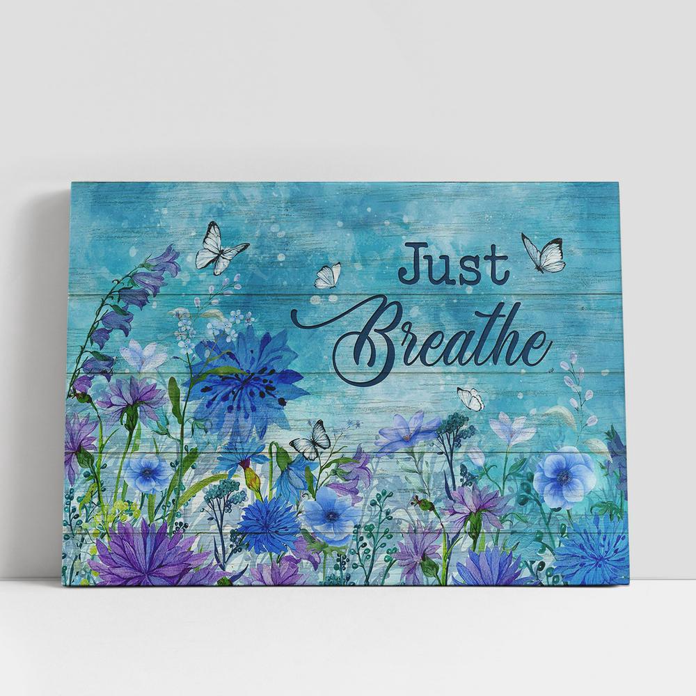Christian Canvas Wall Art, Blue flower garden Just breathe Canvas Wall Art, Bible Verse Canvas Christian Canvas Wall Art, Blue flower garden Just breathe Canvas Wall Art, Bible Verse Canvas