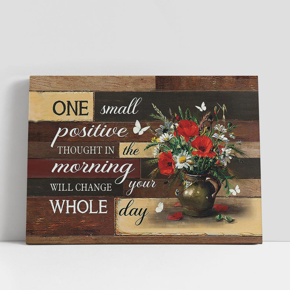 Christian Canvas Wall Art, Brilliant flower One small positive thought in the morning Canvas Wall Art