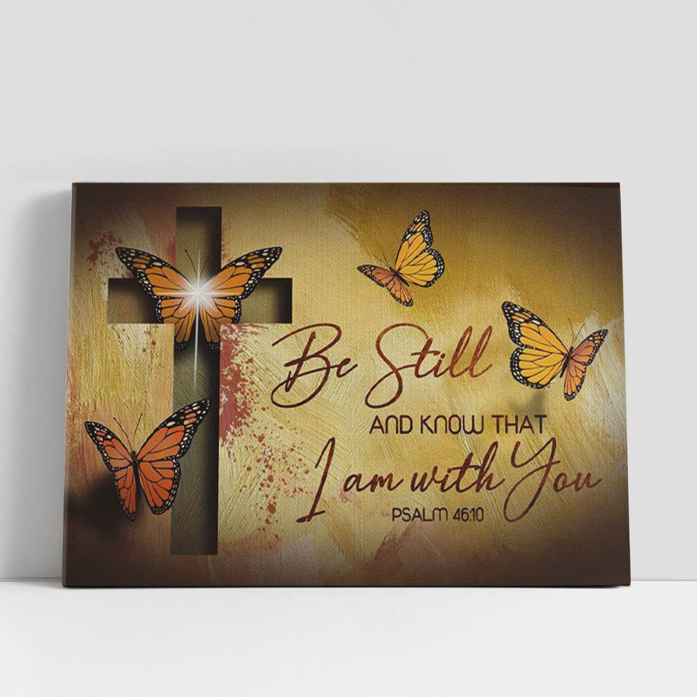 Christian Canvas Wall Art, Butterfly Be Still And Know That I Am With You Psalm 4610 Bible Verse Canvas Wall Art Christian Canvas Wall Art, Butterfly Be Still And Know That I Am With You Psalm 4610 Bible Verse Canvas Wall Art