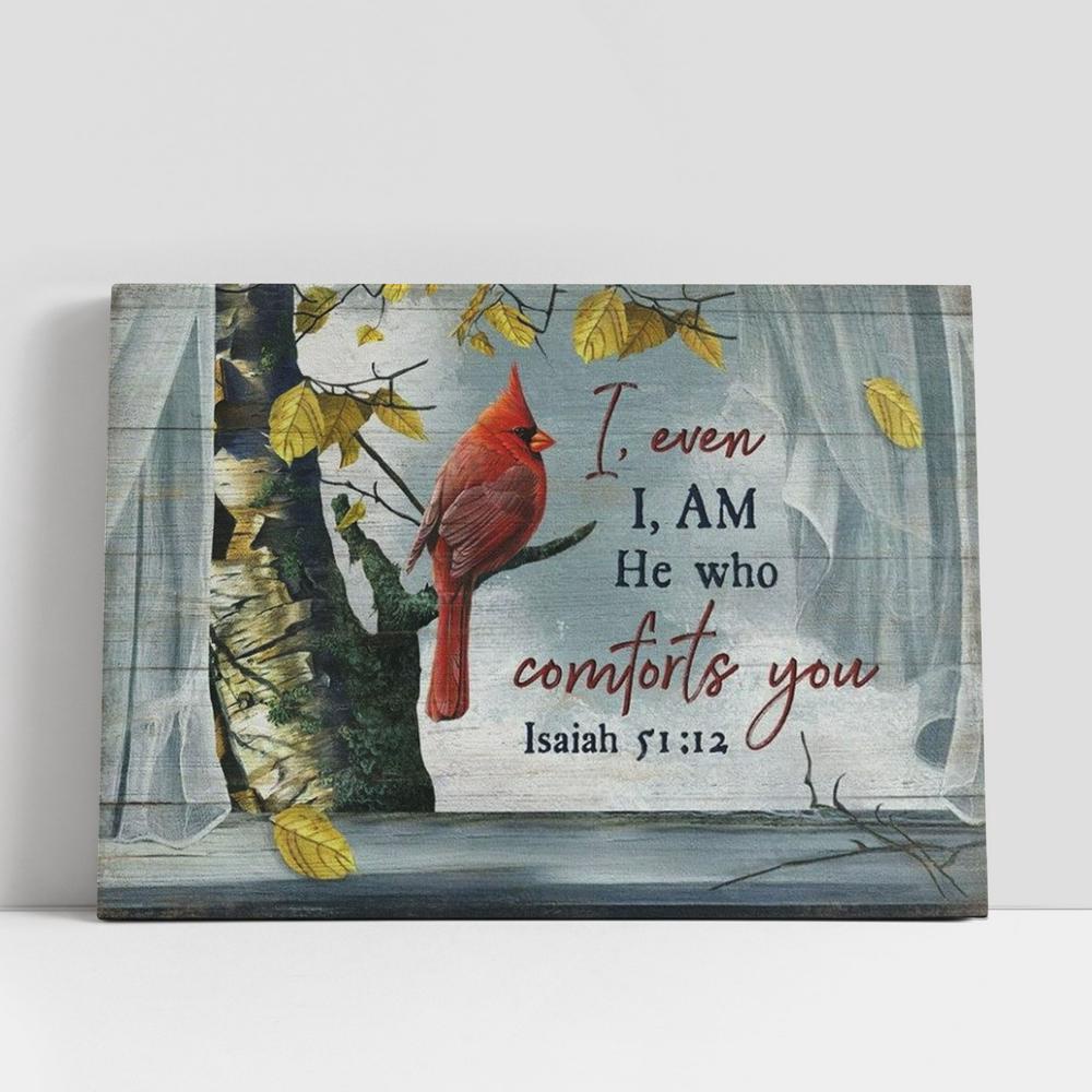 Christian Canvas Wall Art, Cardinal Yellow Leaf Window Scarf I, Even I, Am He Who Comforts You Canvas Poster