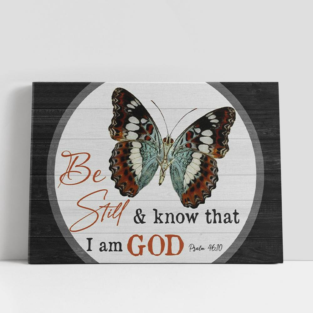 Christian Canvas Wall Art, Christian Gifts Canvas Wall Art, Be Still And Know That I Am God Butterflies
