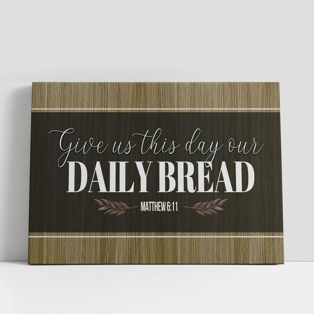 Christian Canvas Wall Art, Christian Gifts Give Us This Day Our Daily Bread Canvas Print Christian Canvas Wall Art, Christian Gifts Give Us This Day Our Daily Bread Canvas Print