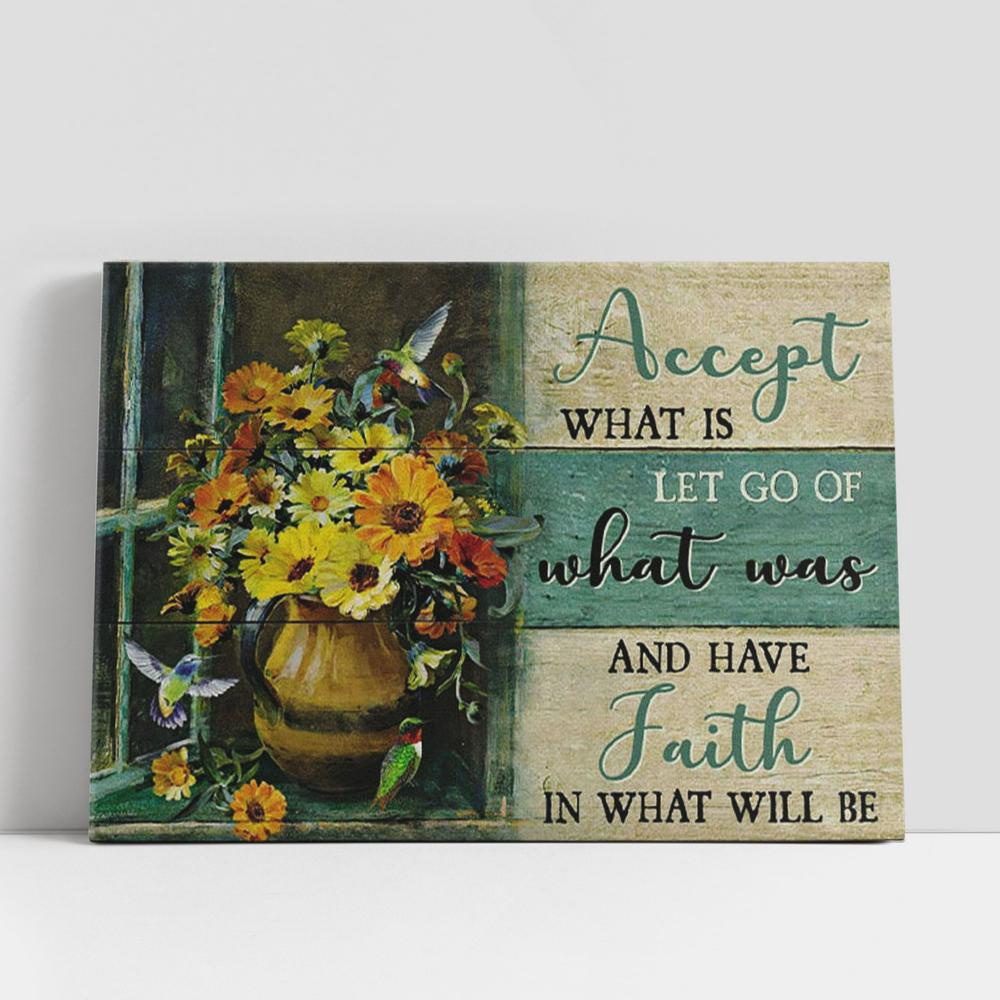 Christian Canvas Wall Art, Christian Gifts Wall Art Accept What Is Let Go Of What Was And Have Faith In What Will Be Canvas Print Christian Canvas Wall Art, Christian Gifts Wall Art Accept What Is Let Go Of What Was And Have Faith In What Will Be Canvas Print