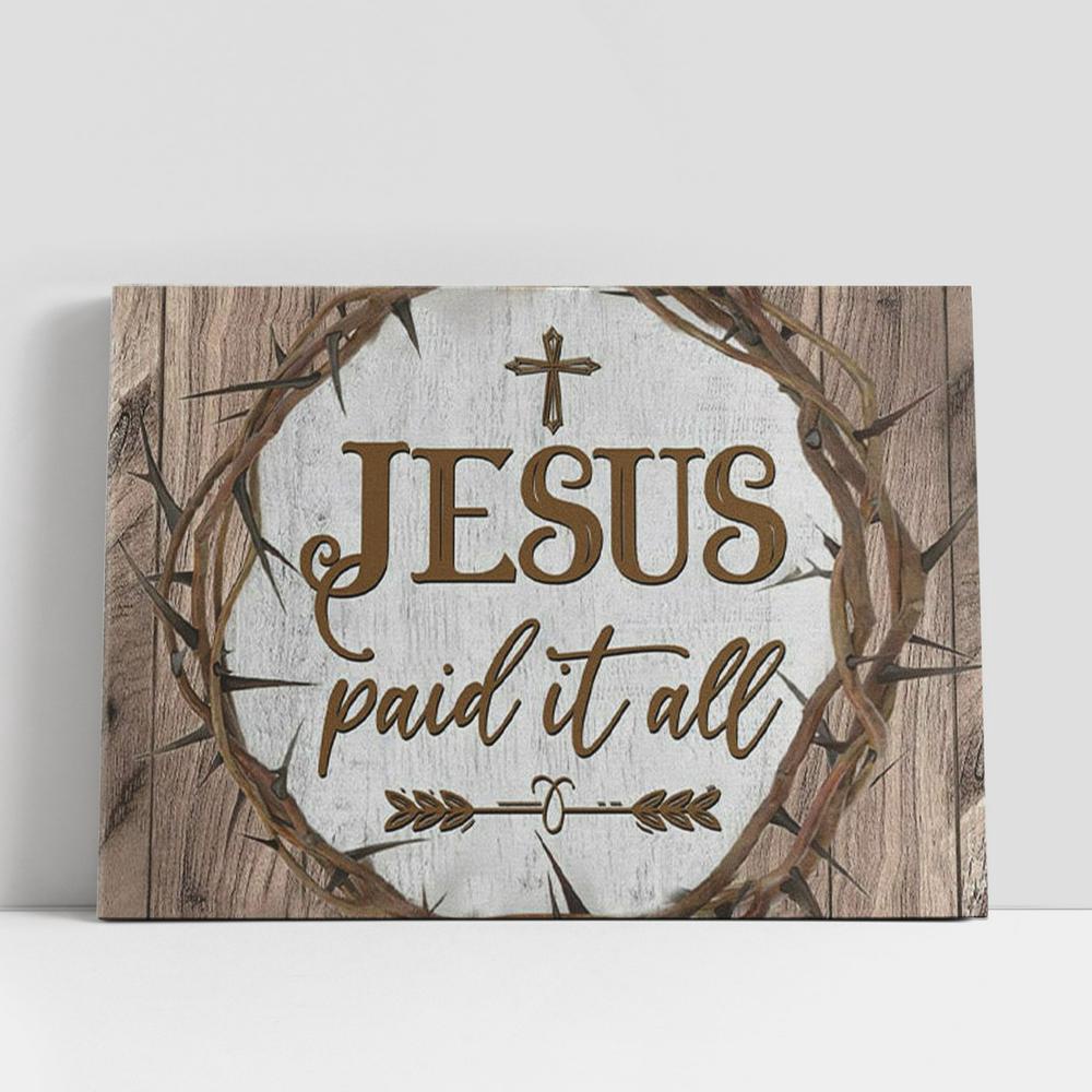 Christian Canvas Wall Art, Christian Gifts Wall Art Jesus Paid It All Canvas Print