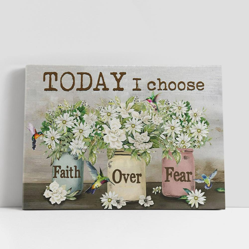 Christian Canvas Wall Art, Christian Gifts Wall Art Today I Choose Faith Over Fear Canvas Print Christian Canvas Wall Art, Christian Gifts Wall Art Today I Choose Faith Over Fear Canvas Print