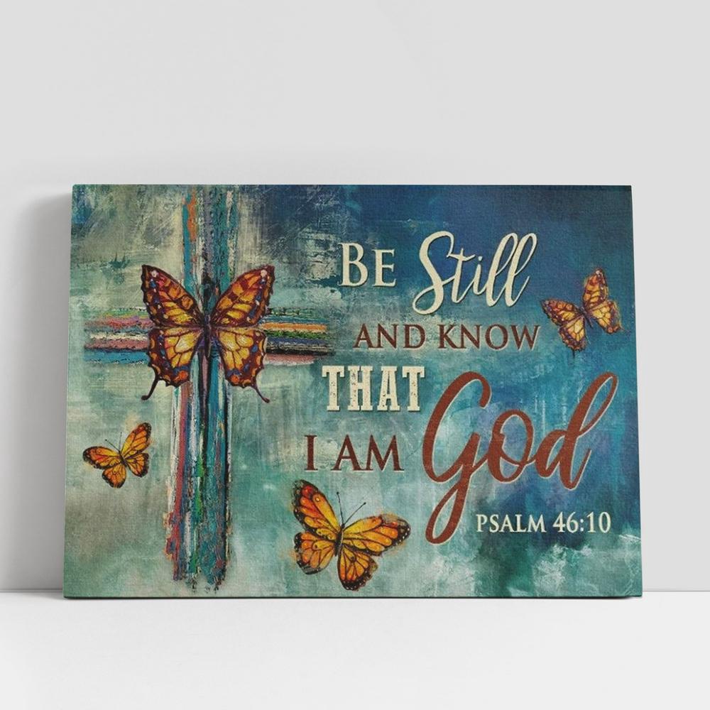 Christian Canvas Wall Art, Colorful Cross, Monarch Butterfly, Be Still And Know That I Am God Canvas Poster Christian Canvas Wall Art, Colorful Cross, Monarch Butterfly, Be Still And Know That I Am God Canvas Poster