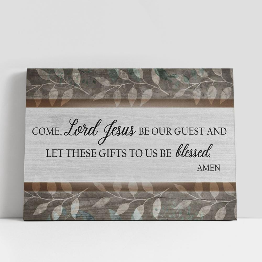 Christian Canvas Wall Art, Come Lord Jesus Be Our Guest Canvas Prints, Religious Wall Decor Christian Canvas Wall Art, Come Lord Jesus Be Our Guest Canvas Prints, Religious Wall Decor
