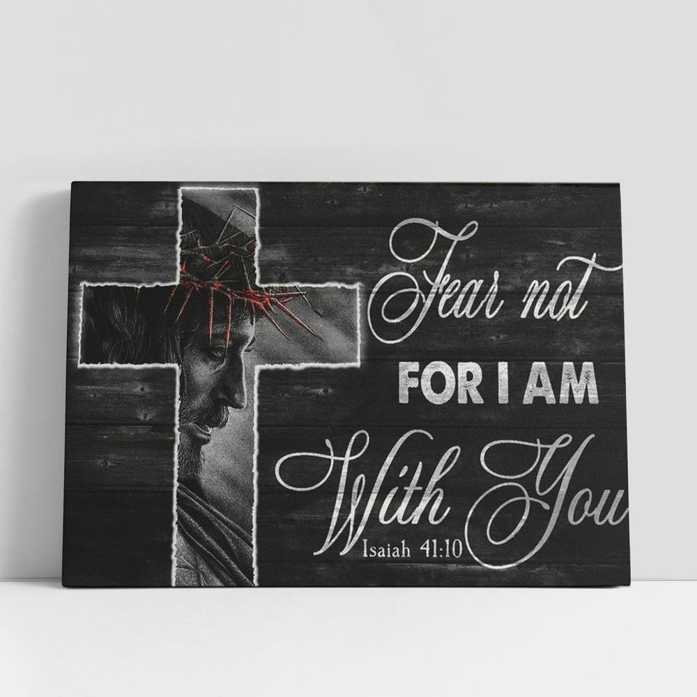 Christian Canvas Wall Art, Crown Of Thorn, Jesus Cross, Fear Not For I Am With You Canvas Poster Christian Canvas Wall Art, Crown Of Thorn, Jesus Cross, Fear Not For I Am With You Canvas Poster