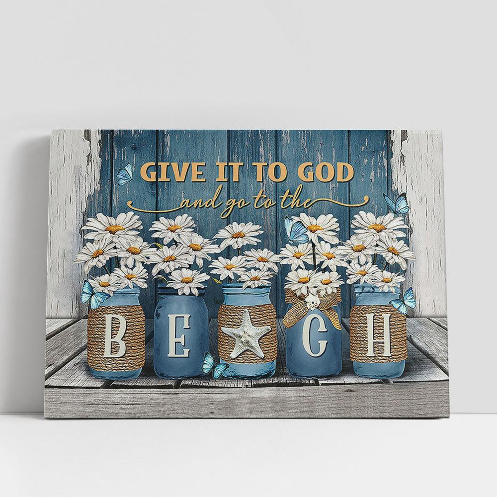 Christian Canvas Wall Art, Daisy Give it to God and go to the beach Canvas Wall Art