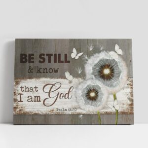 Christian Canvas Wall Art, Dandelion Be still…