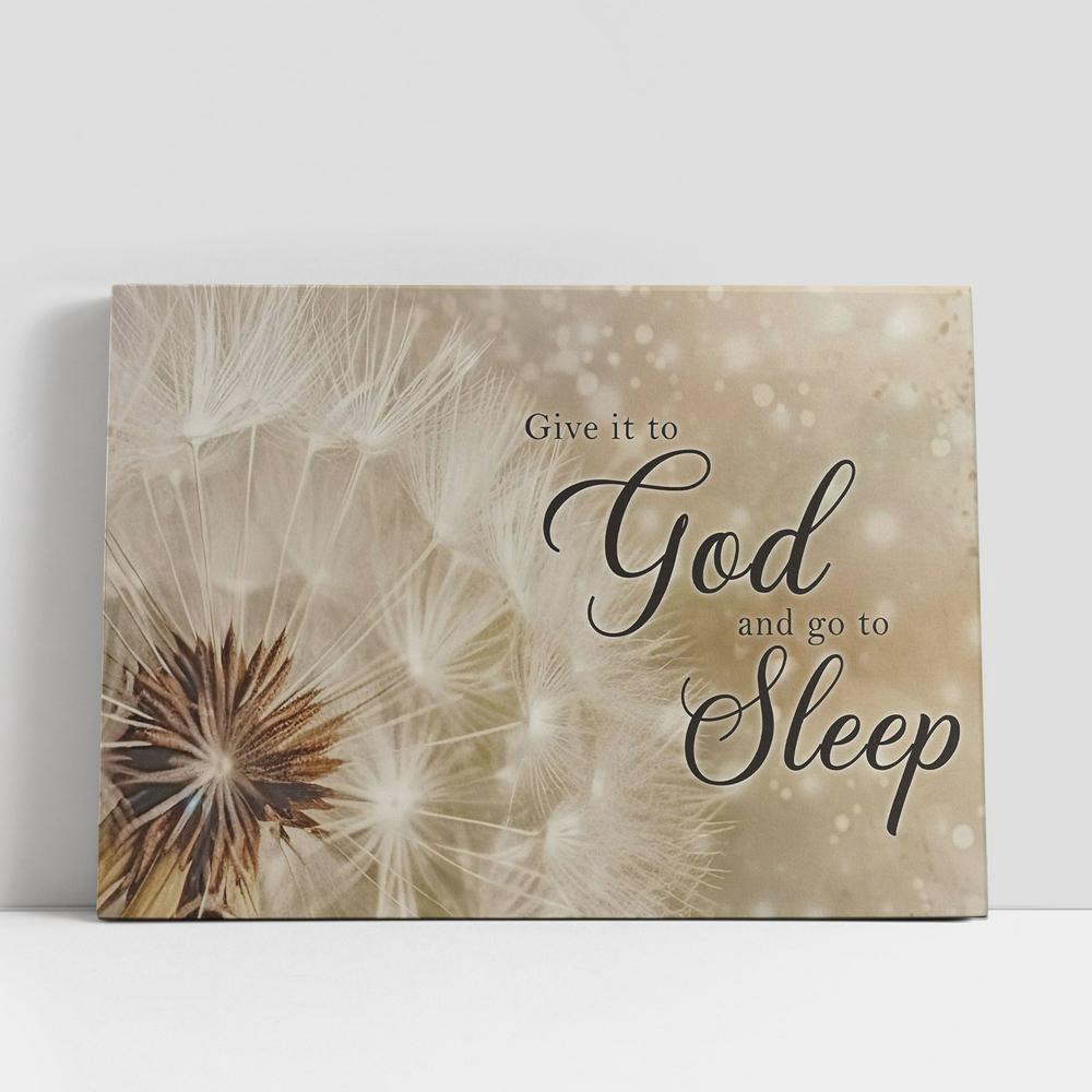 Christian Canvas Wall Art, Dandelion Give It To God And Go To Sleep Canvas Wall Art
