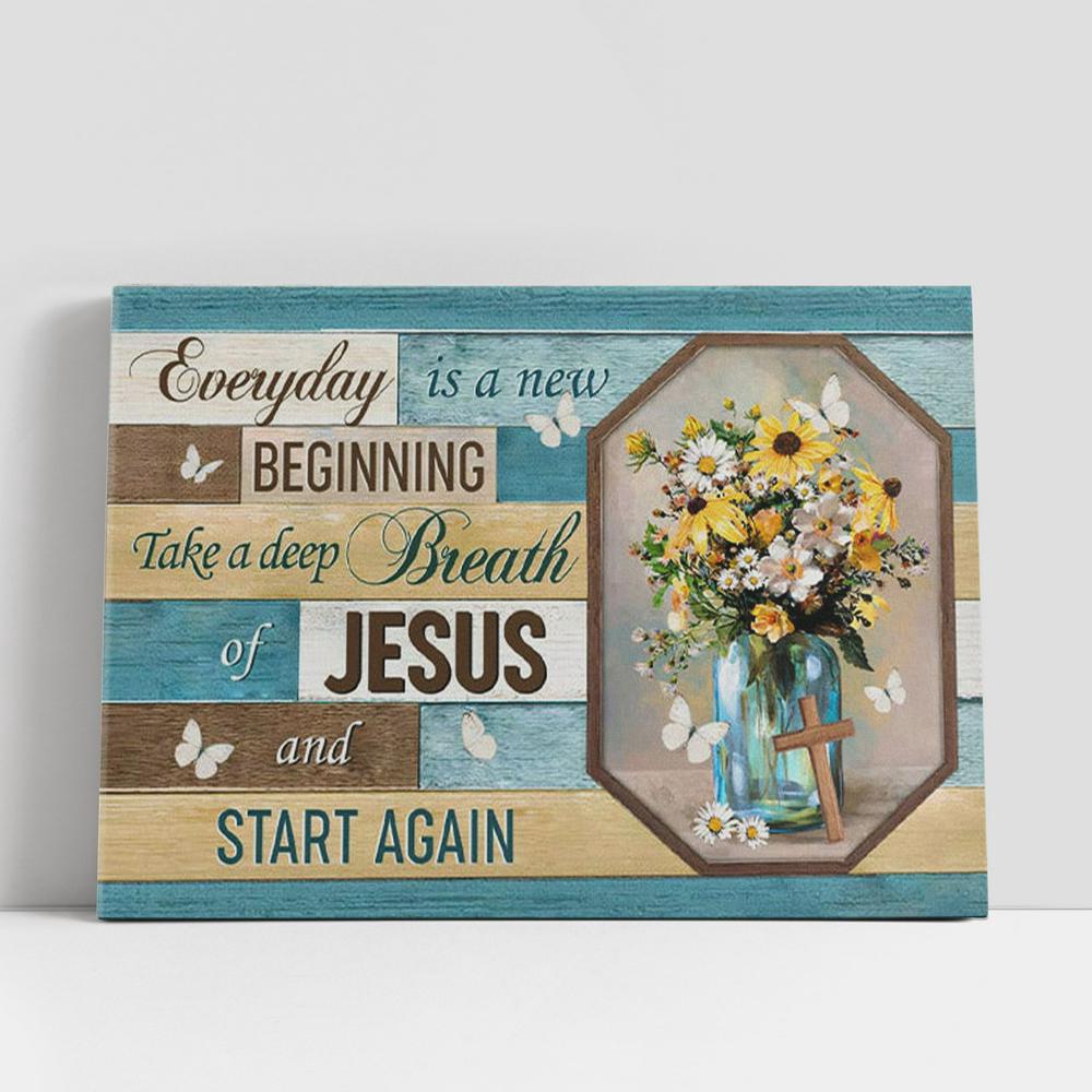 Christian Canvas Wall Art, Every Day Is A New Beginning Breath Of Jesus Canvas Wall Art