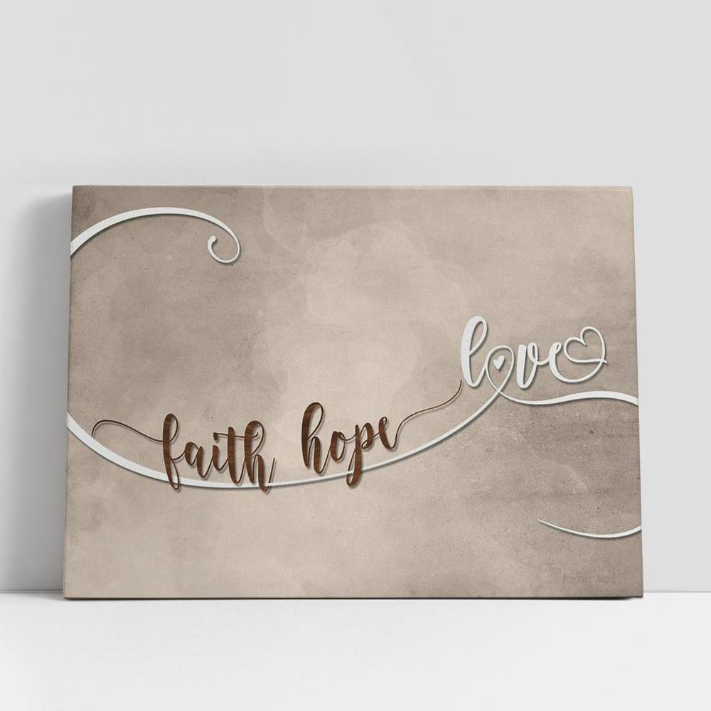 Christian Canvas Wall Art, Faith Hope Love Canvas Print, Inspirational Canvas Art