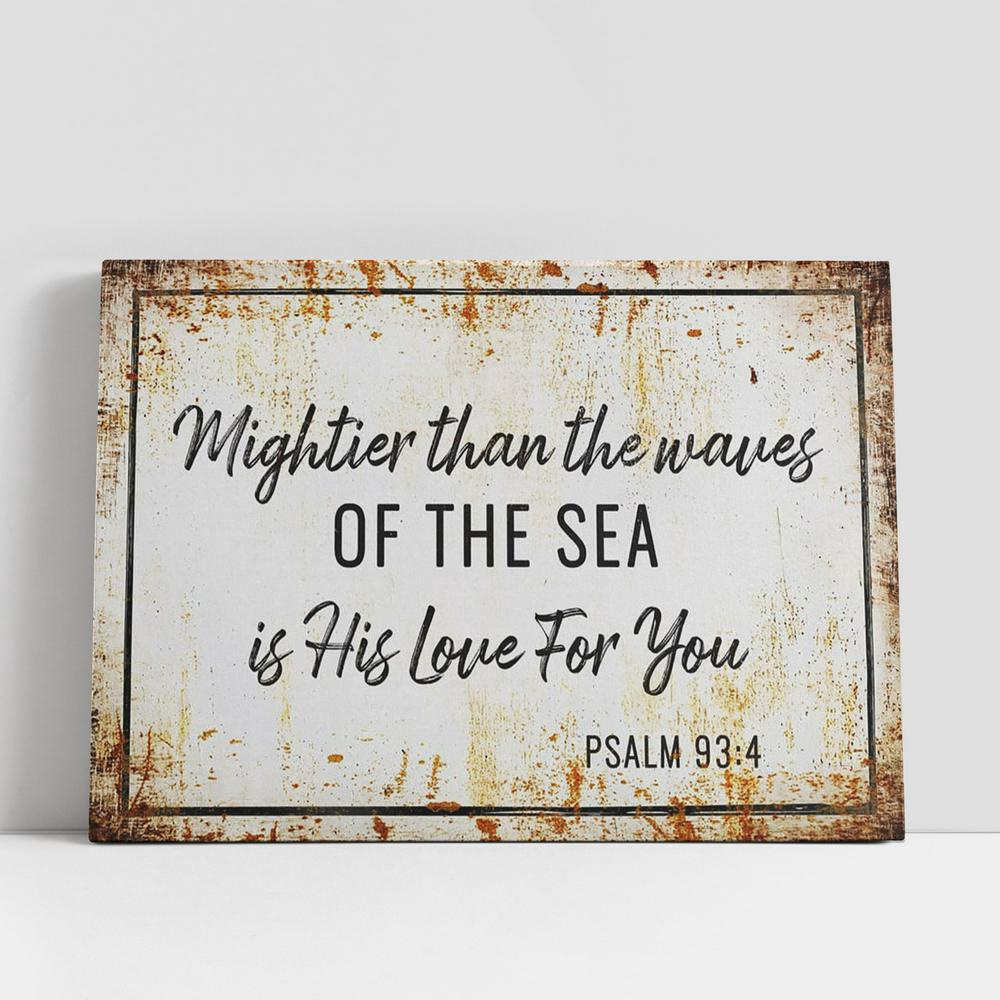 Christian Canvas Wall Art, Farmhouse Mightier Than The Waves Of The Sea Is His Love For You Psalm 934 Canvas Print, Inspirational Canvas Art