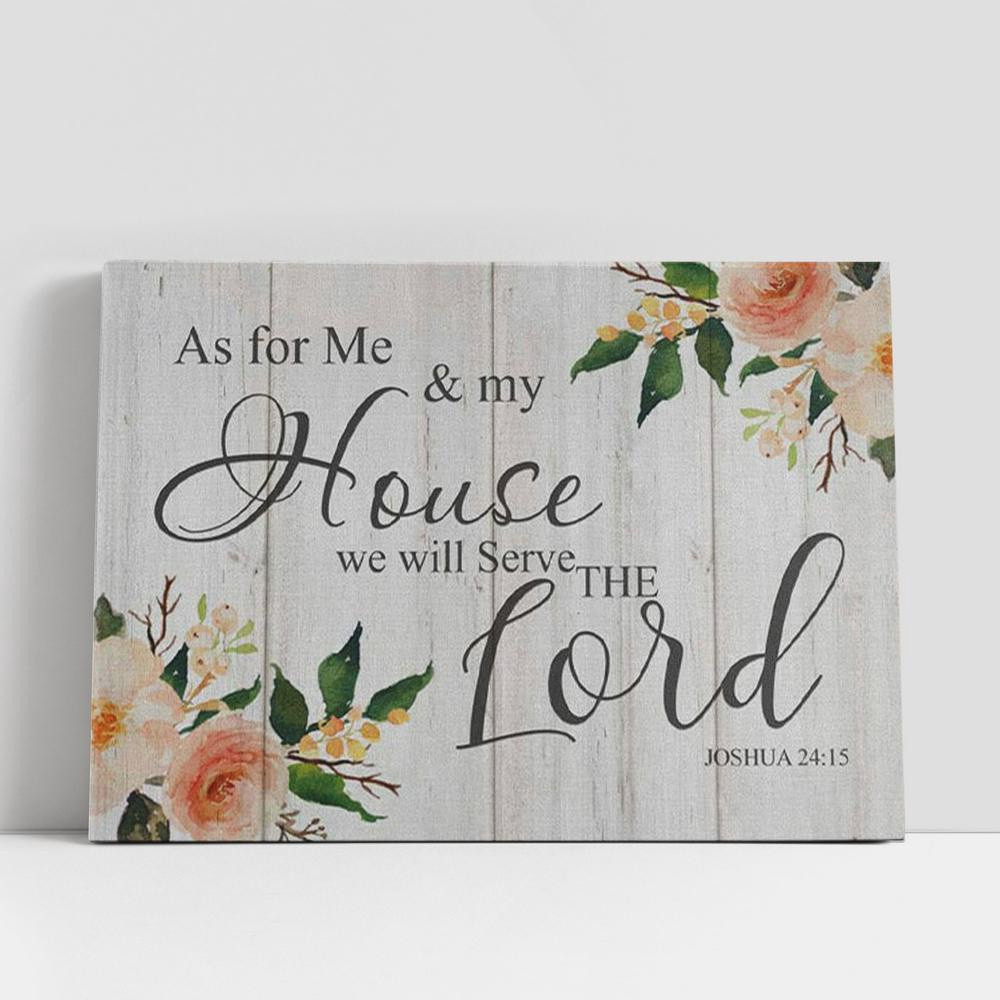 Christian Canvas Wall Art, Floral, Joshua 2415 As For Me And My House We Will Serve The Lord Canvas Wall Art