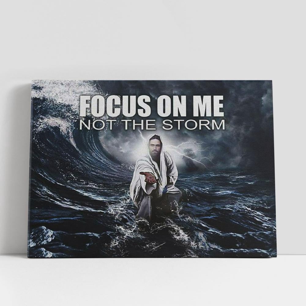 Christian Canvas Wall Art, Focus On Me Not The Storm Christian Gifts Wall Art, Jesus Reaching Hand Canvas