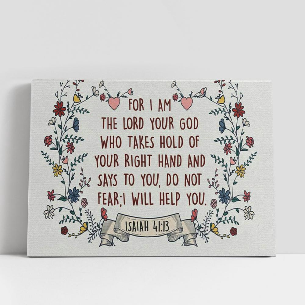 Christian Canvas Wall Art, For I Am The Lord Your God Isaiah 4113 Bible Verse Canvas Wall Art