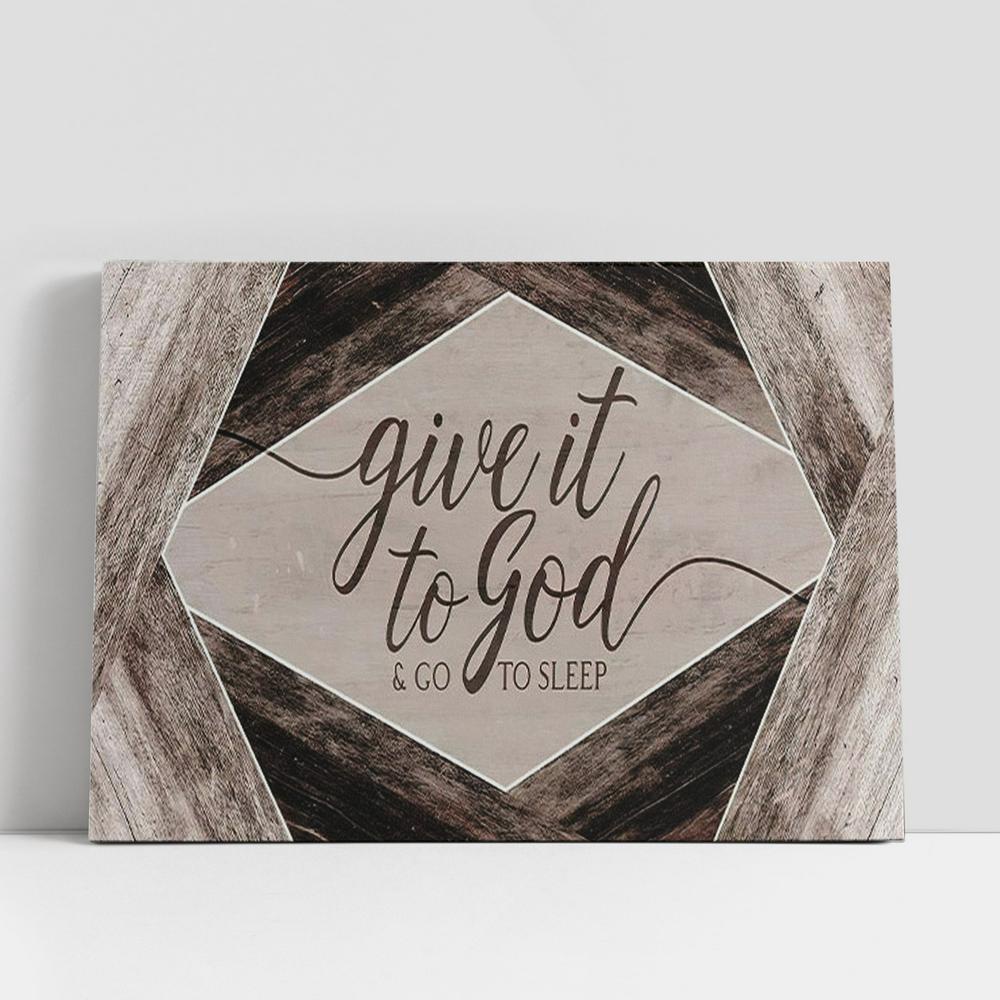 Christian Canvas Wall Art, Give It To God And Go To Sleep Canvas Wall Art Decor, Bible Verse Wall Art, Christian Gifts Canvas Prints Christian Canvas Wall Art, Give It To God And Go To Sleep Canvas Wall Art Decor, Bible Verse Wall Art, Christian Gifts Canvas Prints