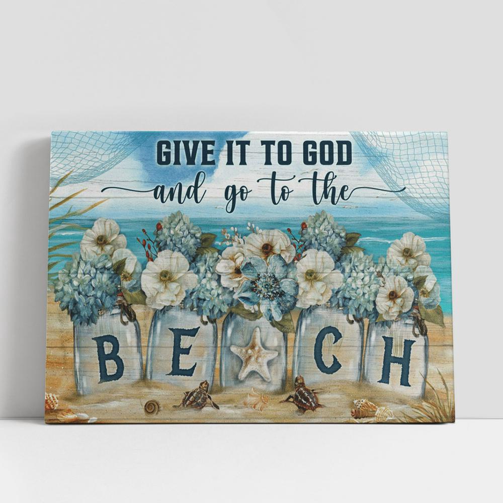 Christian Canvas Wall Art, Give It To God And Go To The Beach Flower Large Canvas Art Christian Canvas Wall Art, Give It To God And Go To The Beach Flower Large Canvas Art