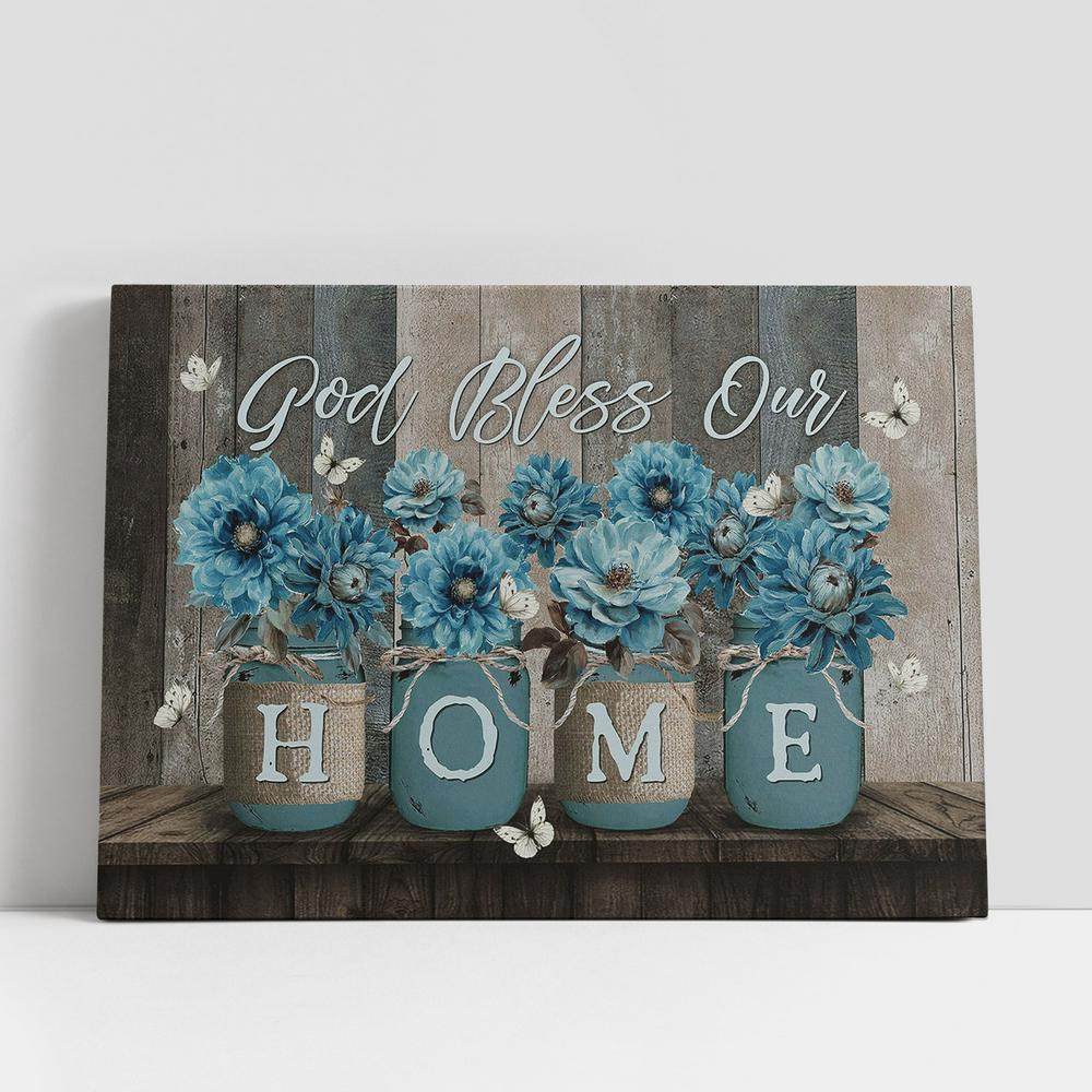 Christian Canvas Wall Art, God Bless Our Home Blue Flower White Butterfly Mason Jars Canvas Wall Art Christian Canvas Wall Art, God Bless Our Home Blue Flower White Butterfly Mason Jars Canvas Wall Art