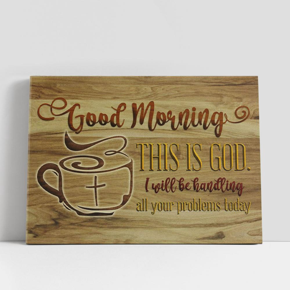 Christian Canvas Wall Art, Good Morning This Is God Christian Gifts Canvas Wall Art Print, Christian Canvas Art Christian Canvas Wall Art, Good Morning This Is God Christian Gifts Canvas Wall Art Print, Christian Canvas Art