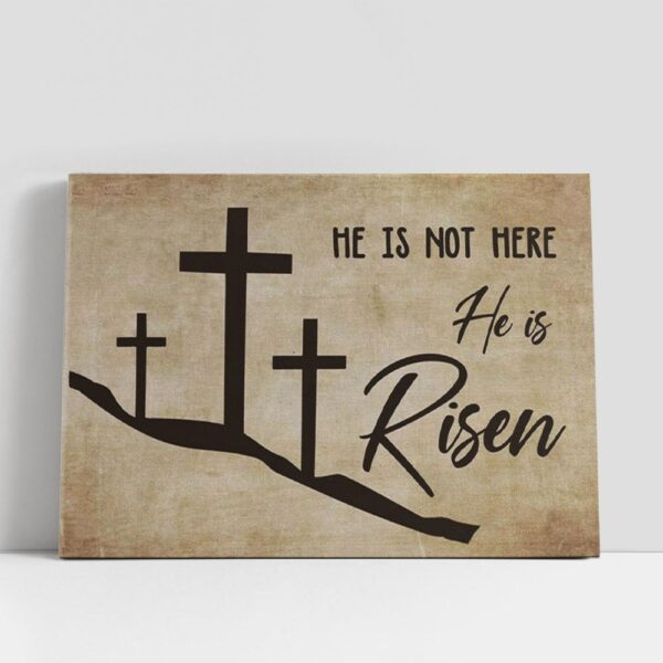 Christian Canvas Wall Art, He Is Not Here He Is Risen Christian Gifts Canvas Wall Art, Christian Canvas Art