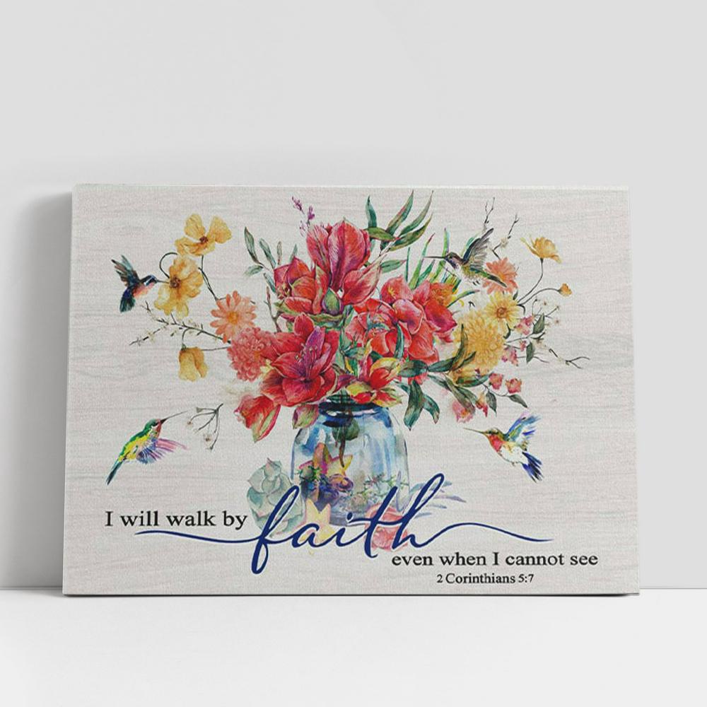 Christian Canvas Wall Art, Hummingbird Flowers, I Will Walk By Faith Even When I Cannot See Canvas Wall Art, Christian Canvas Art Christian Canvas Wall Art, Hummingbird Flowers, I Will Walk By Faith Even When I Cannot See Canvas Wall Art, Christian Canvas Art