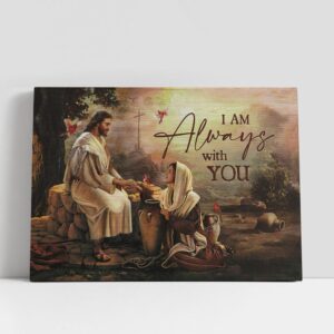 Christian Canvas Wall Art, I Am Always…