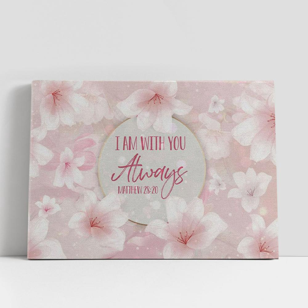 Christian Canvas Wall Art, I Am With You Always Matthew 2820 Canvas Wall Art, Christian Canvas Art Christian Canvas Wall Art, I Am With You Always Matthew 2820 Canvas Wall Art, Christian Canvas Art