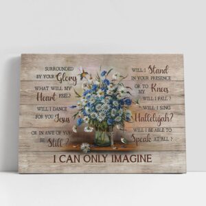 Christian Canvas Wall Art, I Can Only…