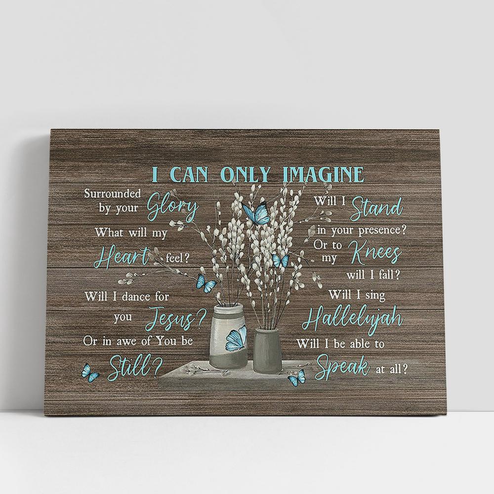 Christian Canvas Wall Art, I Can Only Imagine Flower Blue Butterfly Canvas Wall Art, Christian Canvas Art Christian Canvas Wall Art, I Can Only Imagine Flower Blue Butterfly Canvas Wall Art, Christian Canvas Art