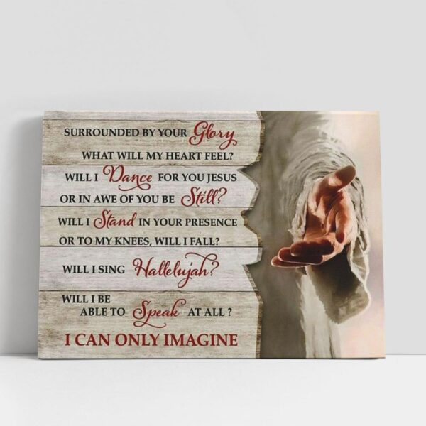 Christian Canvas Wall Art, I Can Only Imagine Jesus Hands Canvas Poster, Christian Canvas Art