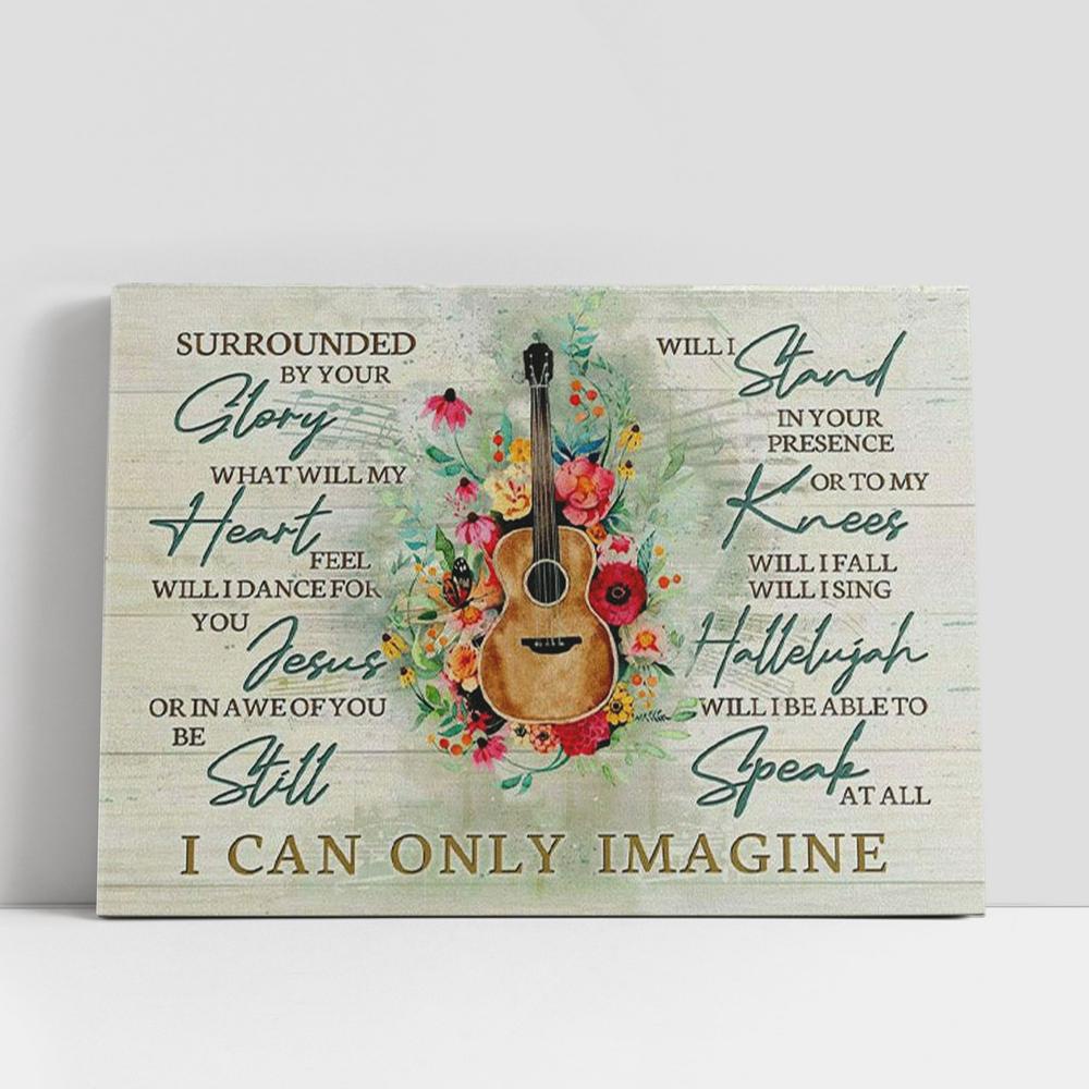 Christian Canvas Wall Art, I Can Only Imagine Song Lyrics Canvas Wall Art Christian Gifts Wall Art, Christian Canvas Art Christian Canvas Wall Art, I Can Only Imagine Song Lyrics Canvas Wall Art Christian Gifts Wall Art, Christian Canvas Art