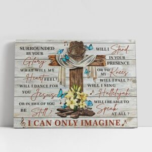 Christian Canvas Wall Art, I Can Only…