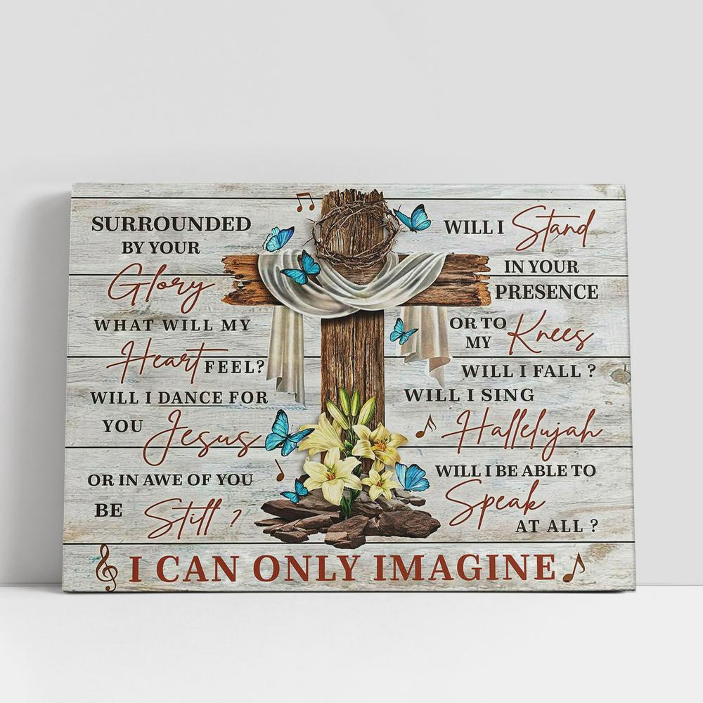 Christian Canvas Wall Art, I Can Only Imagine Song Lyrics Holy Cross Canvas Wall Art, Christian Canvas Art Christian Canvas Wall Art, I Can Only Imagine Song Lyrics Holy Cross Canvas Wall Art, Christian Canvas Art