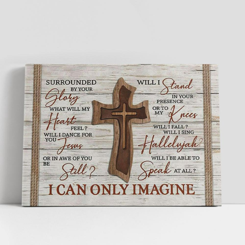 Christian Canvas Wall Art, I Can Only Imagine Wooden Cross Christian Gifts Canvas Wall Art, Christian Canvas Art Christian Canvas Wall Art, I Can Only Imagine Wooden Cross Christian Gifts Canvas Wall Art, Christian Canvas Art