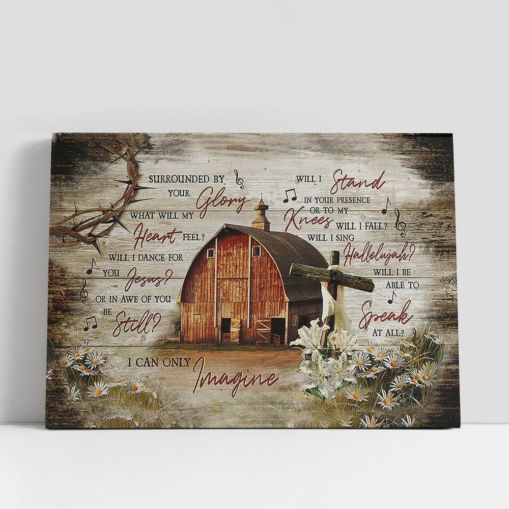 Christian Canvas Wall Art, I Can Only Imagine Wooden House On Farm Lily Canvas Prints, Christian Canvas Art Christian Canvas Wall Art, I Can Only Imagine Wooden House On Farm Lily Canvas Prints, Christian Canvas Art
