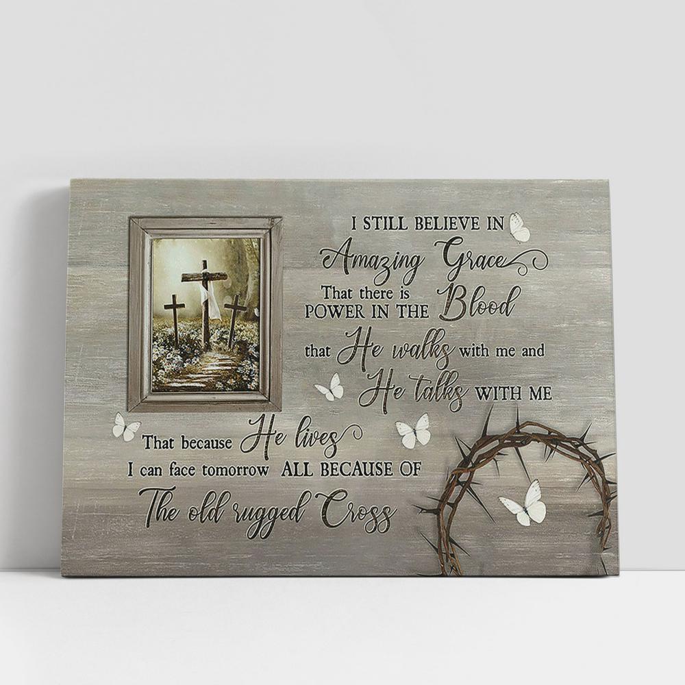 Christian Canvas Wall Art, I Still Believe In Amazing Grace The Old Rugged Cross Large Canvas Art, Christian Canvas Art Christian Canvas Wall Art, I Still Believe In Amazing Grace The Old Rugged Cross Large Canvas Art, Christian Canvas Art