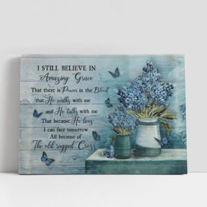 Christian Canvas Wall Art, I Still Believe…