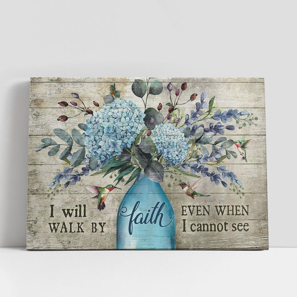 Christian Canvas Wall Art, I Will Walk By Faith Even When I Cannot See Blue Hydrangea Hummingbird Large Canvas Art, Christian Canvas Art Christian Canvas Wall Art, I Will Walk By Faith Even When I Cannot See Blue Hydrangea Hummingbird Large Canvas Art, Christian Canvas Art