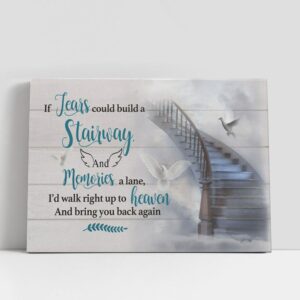 Christian Canvas Wall Art If Tears Could Build A Stairway And Memories A Lane Dove Large Canvas Art Home Decor Christian Canvas Art 1 elt8dg.jpg