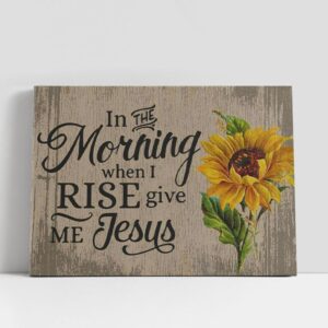 Christian Canvas Wall Art, In The Morning…