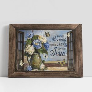 Christian Canvas Wall Art, In The Morning…