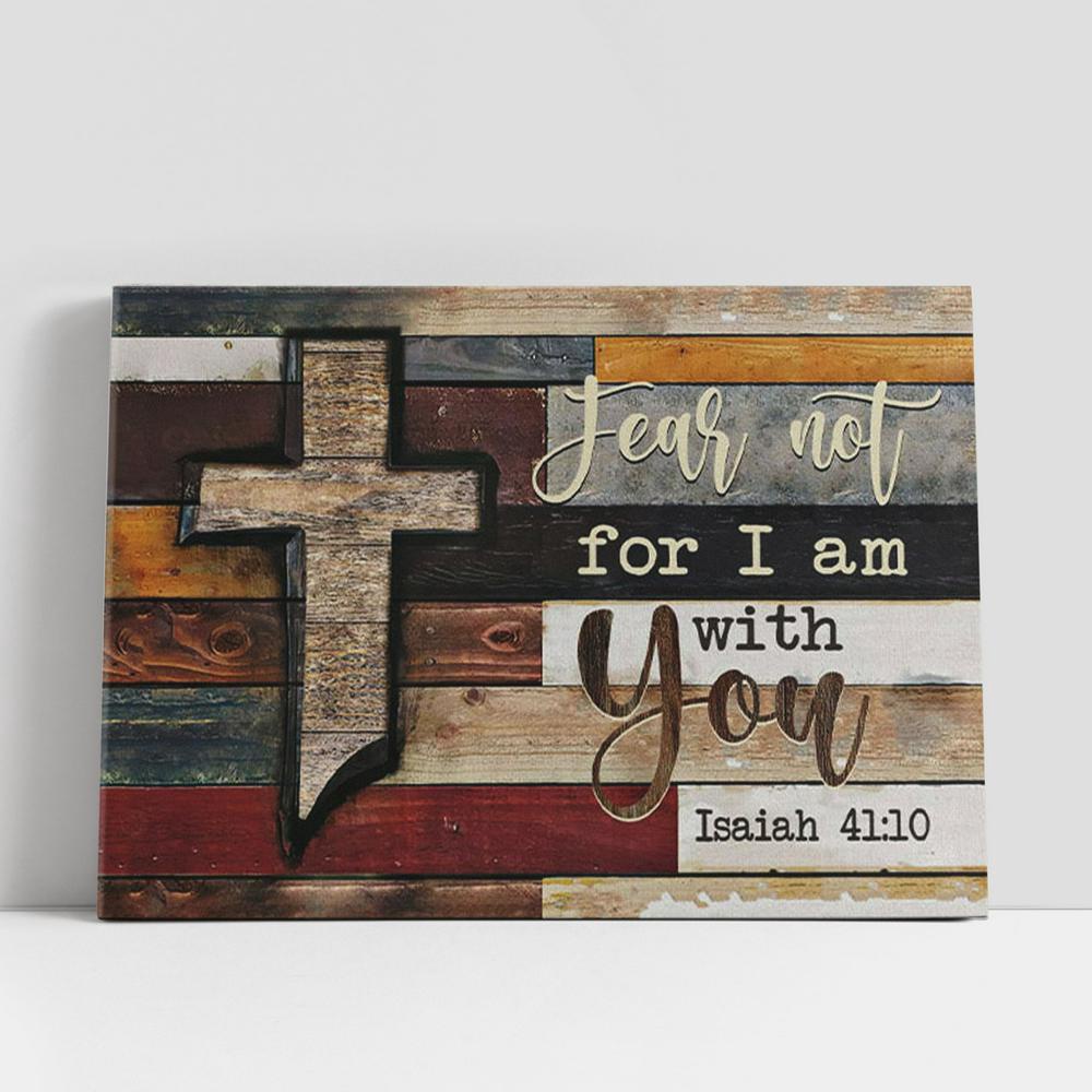 Christian Canvas Wall Art, Isaiah 4110 Fear Not For I Am With You Rustic Farmhouse Canvas Wall Art, Christian Canvas Art Christian Canvas Wall Art, Isaiah 4110 Fear Not For I Am With You Rustic Farmhouse Canvas Wall Art, Christian Canvas Art