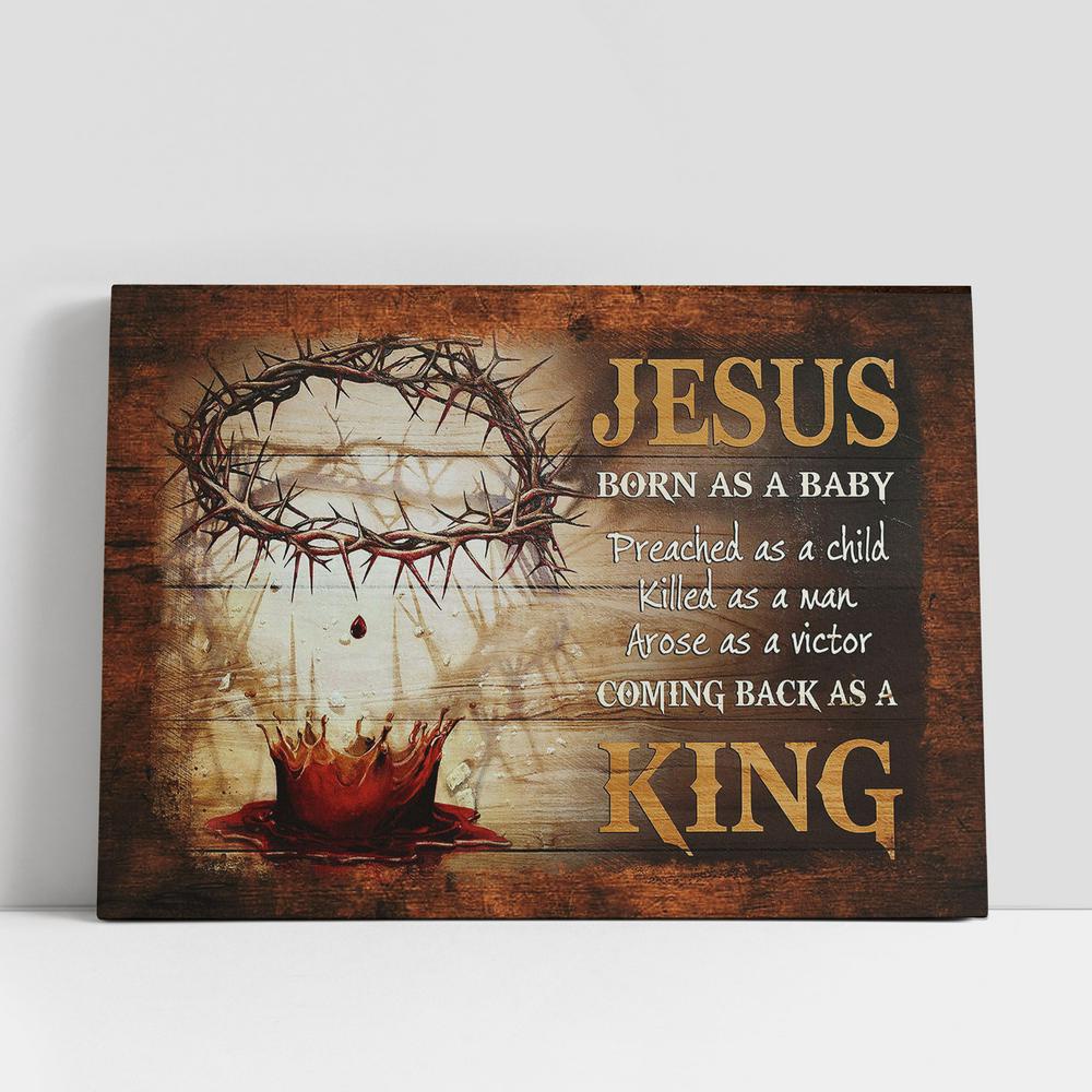 Christian Canvas Wall Art, Jesus Born As A Baby Coming Back As A King Blood Crown Of Thorns Canvas Wall Art, Christian Canvas Art