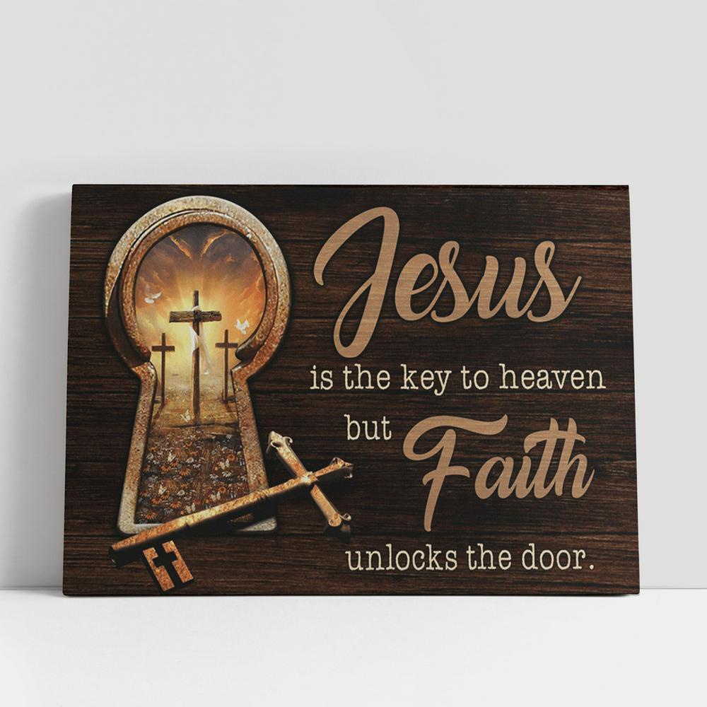 Christian Canvas Wall Art, Jesus Is The Key To Heaven But Faith Unlocks The Door Large Canvas, Christian Canvas Art
