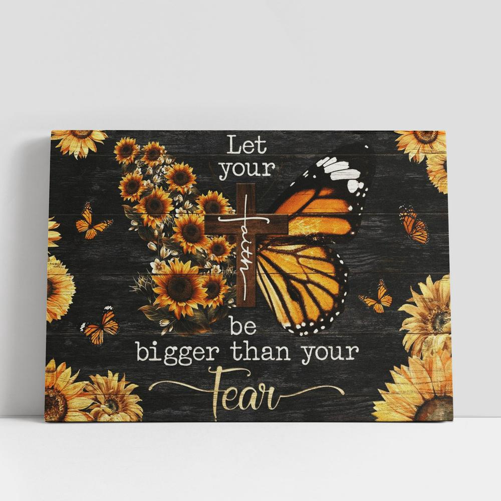 Christian Canvas Wall Art, Jesus Let Your Faith Be Bigger Than Your Fear Butterfly Sunflower Canvas Poster, Christian Canvas Art