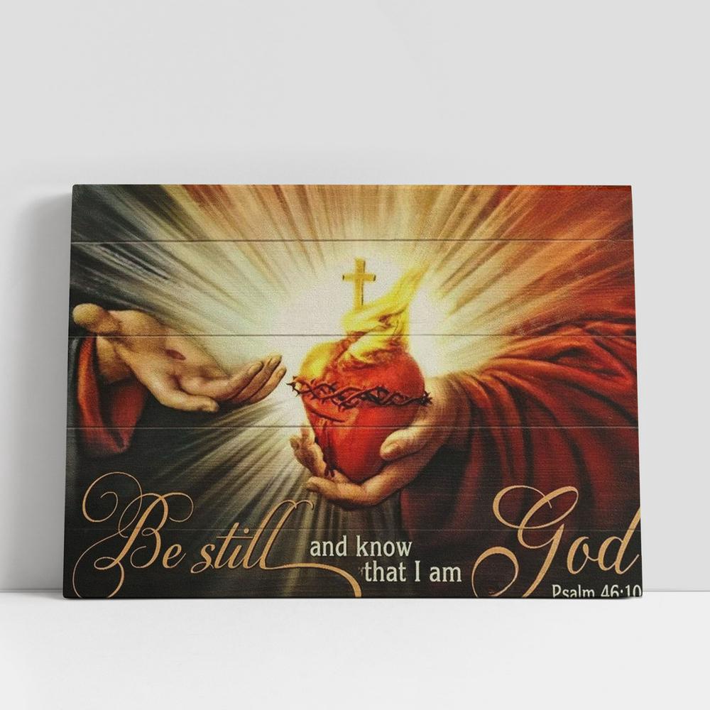 Christian Canvas Wall Art, Jesus Light, Jesus Heart, Be Still And Know That I Am God Canvas Poster, Christian Canvas Art