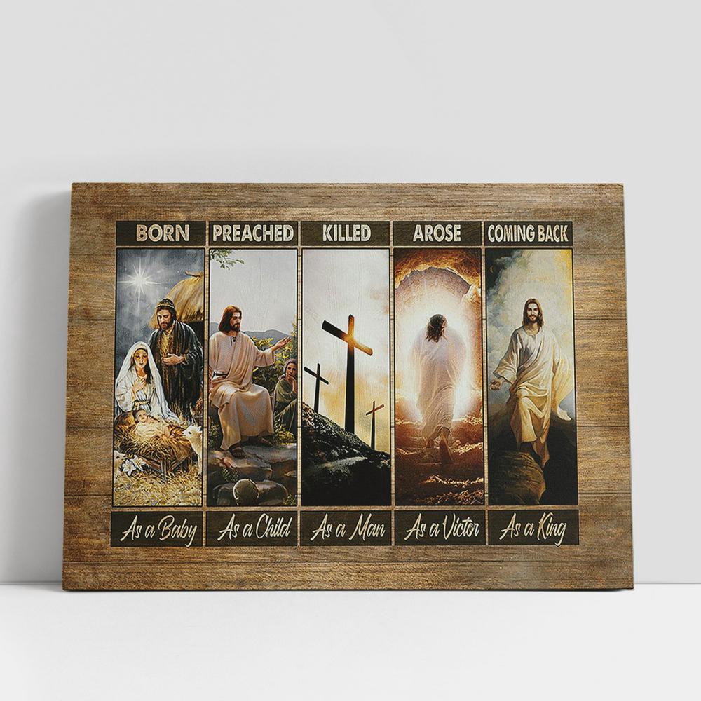 Christian Canvas Wall Art, Jesus The Life Of Jesus Cross He Comes Back As A King Canvas Art Decor, Christian Canvas Art